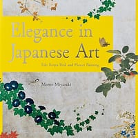 Image: Cover of Elegance in Japanese Art Edo Rinpa Bird and Flower Painting by Momo Miyazaki / Translation : Eric Luong focusing on Japanese art