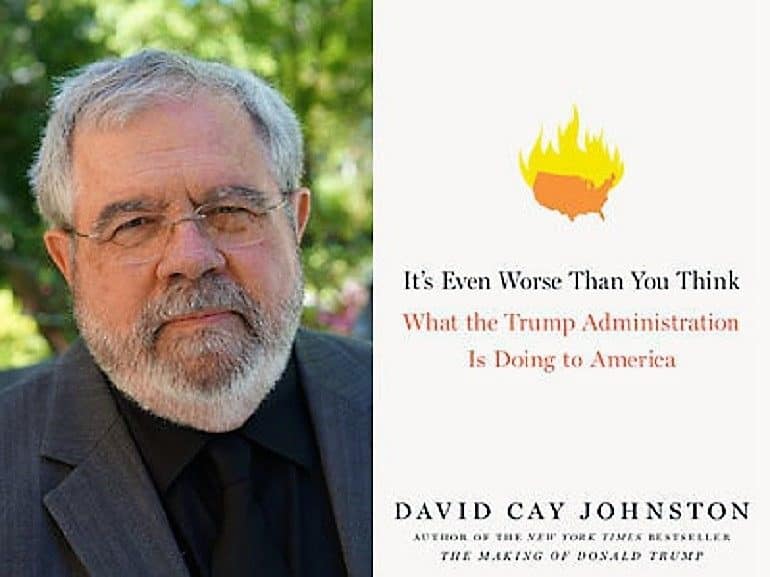 Image: Pulitzer Prize-winning investigative reporter and bestselling author, David Cay Johnston on the cover of his book It's Even WorseThan You Think: What the Trump Administration is Doing to America which examines the Donald Trump Administration and policies
